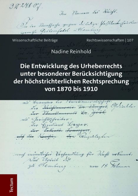Nadine Reinhold: Die Entwicklung des Urheberrechts unter besonderer Berücksichtigung der höchstrichterlichen Rechtsprechung von 1870 bis 1910, Buch