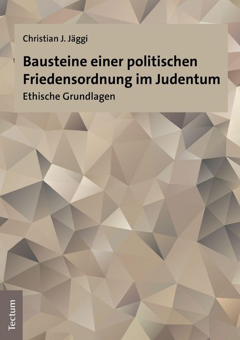 Christian J. Jäggi: Bausteine einer politischen Friedensordnung im Judentum, Buch