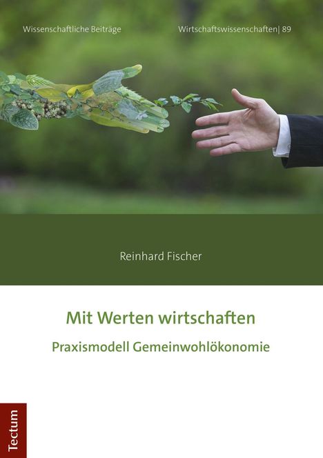 Reinhard Fischer: Mit Werten wirtschaften, Buch