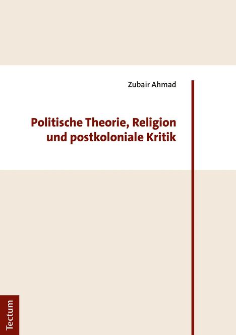 Zubair Ahmad: Politische Theorie, Religion und postkoloniale Kritik, Buch