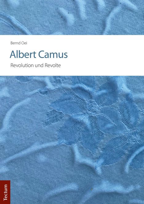 Bernd Oei: Albert Camus - Revolution und Revolte, Buch