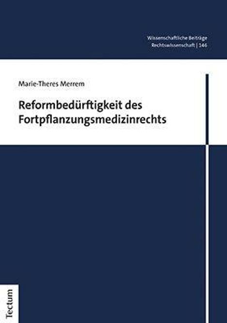 Marie-Theres Merrem: Merrem, M: Reformbedürftigkeit/ Fortpflanzungsmedizinrechts, Buch