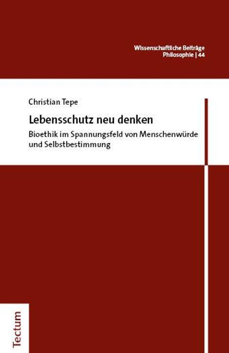 Christian Tepe: Lebensschutz neu denken, Buch