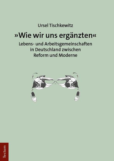 Ursel Tischkewitz: 'Wie wir uns ergänzten', Buch