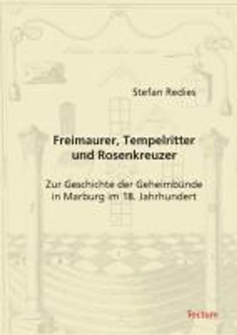 Stefan Redies: Redies, S: Freimaurer, Tempelritter und Rosenkreuzer, Buch