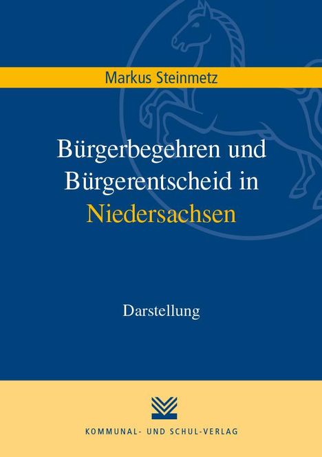 Markus Steinmetz: Steinmetz, M: Bürgerbegehren und Bürgerentscheid/Niedersach., Buch