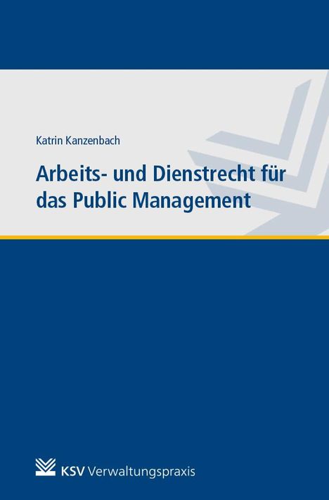 Katrin Kanzenbach: Arbeits- und Dienstrecht für das Public Management, Buch