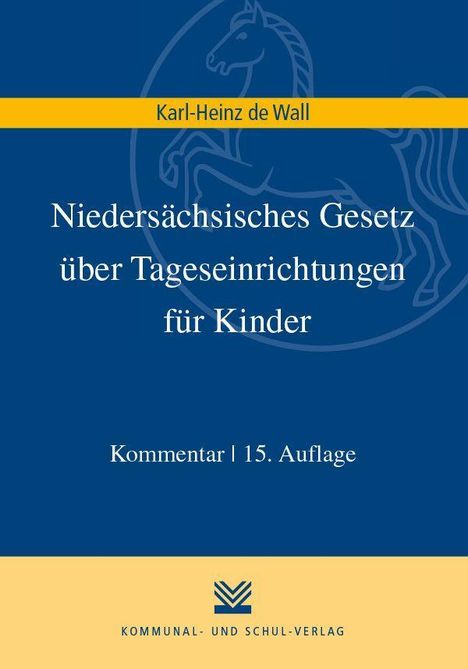 Karl H de Wall: Wall, K: Niedersächsisches Gesetz über Tageseinrichtungen, Buch