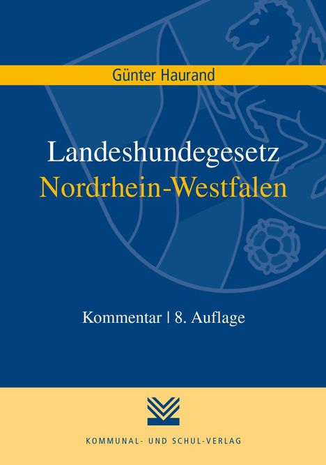 Günter Haurand: Landeshundegesetz Nordrhein-Westfalen, Buch