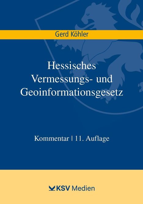 Gerd Köhler: Köhler, G: Hessisches Vermessungs- und Geoinformationsgesetz, Buch