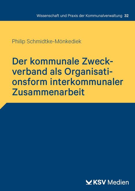 Philip Schmidtke-Mönkediek: Der kommunale Zweckverband als Organisationsform interkommunaler Zusammenarbeit, Buch