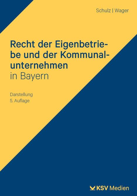Norbert Schulz: Recht der Eigenbetriebe und der Kommunalunternehmen in Bayern, Buch