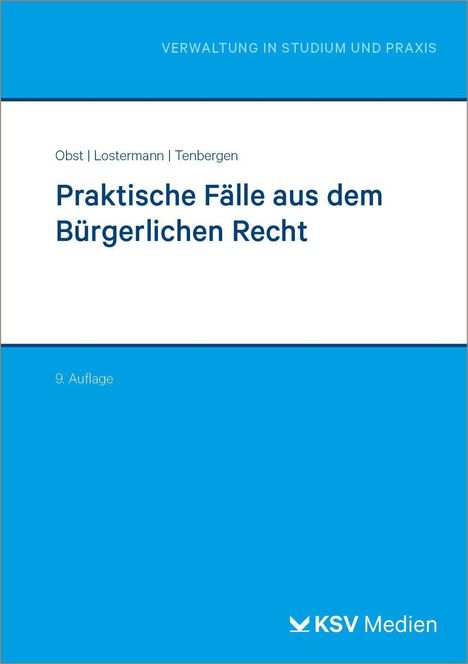VERWALTUNG IN STUDIUM UND PRAXIS. Praktische Fälle aus dem Bürgerlichen Recht. Autoren: Obst, Lostermann, Tenbergen.