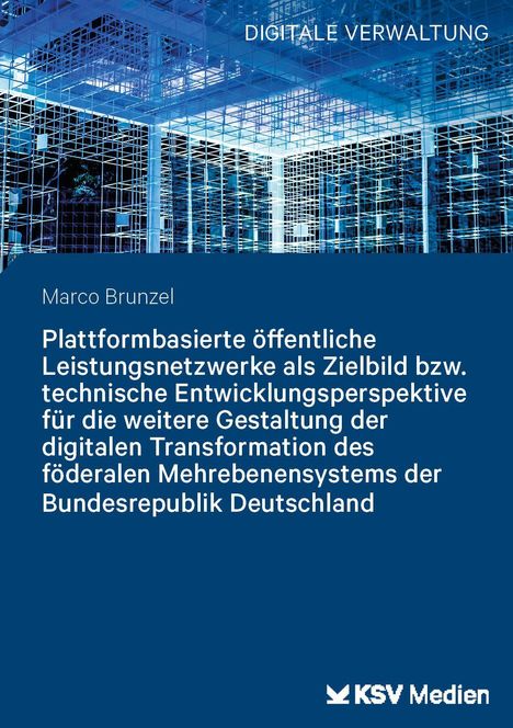 Titel: Plattformbasierte öffentliche Leistungsnetzwerke. Moderne Struktur in Blau, oben "DIGITALE VERWALTUNG", unten Logo KSV Medien.