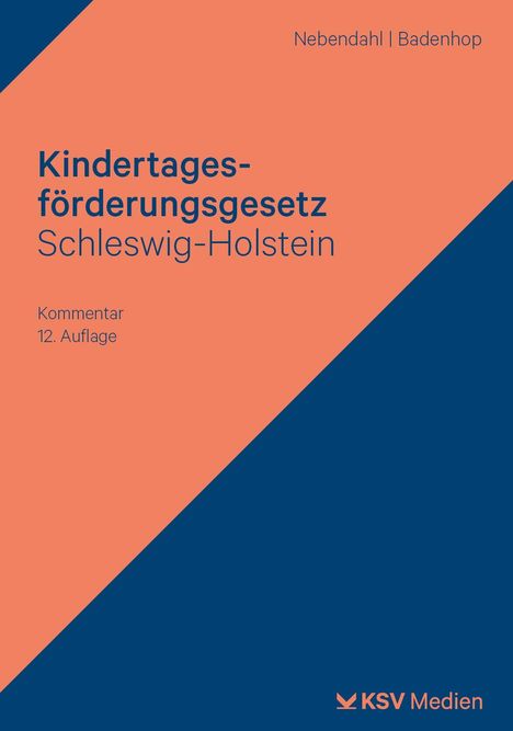 Titel: Kindertagesförderungsgesetz Schleswig-Holstein. Kommentar 12. Auflage. Autoren: Nebendahl, Badenhop. Zwei-Farben-Design.
