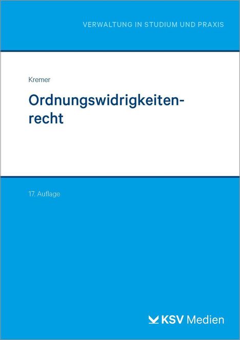 „Ordnungswidrigkeitenrecht“ von Kremer, 17. Auflage, KSV Medien. Schlichte blaue und weiße Gestaltung.