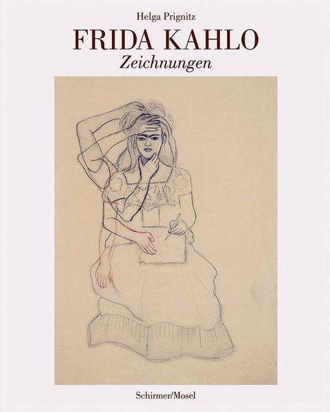 Text: "Helga Prignitz, FRIDA KAHLO Zeichnungen, Schirmer/Mosel". Zeichnung einer sitzenden Frau in einem Kleid.