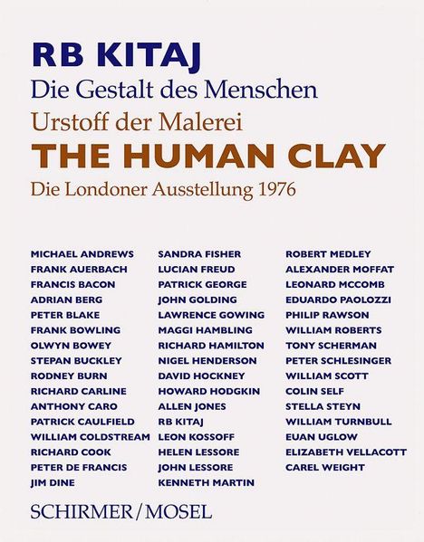 RB KITAJ, Die Gestalt des Menschen, Urstoff der Malerei, THE HUMAN CLAY. Liste von Künstlernamen, Schirmer/Mosel.