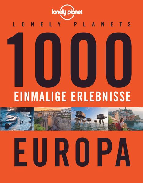 Jens Bey: Lonely Planets 1000 einmalige Erlebnisse Europa, Buch
