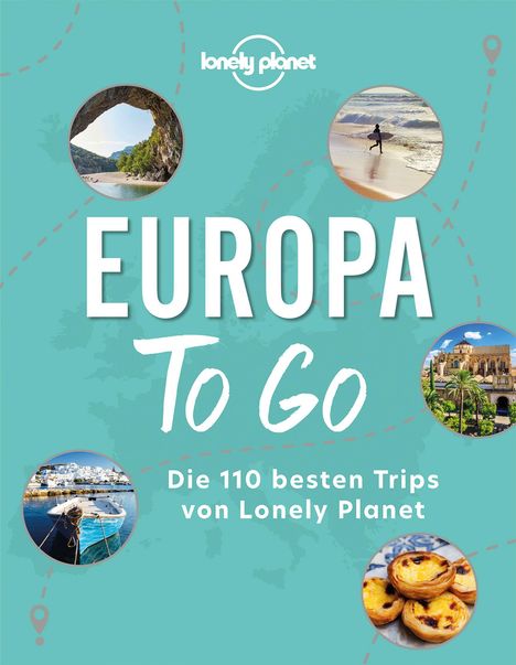 Lonely Planet: LONELY PLANET Bildband Europa to go, Buch
