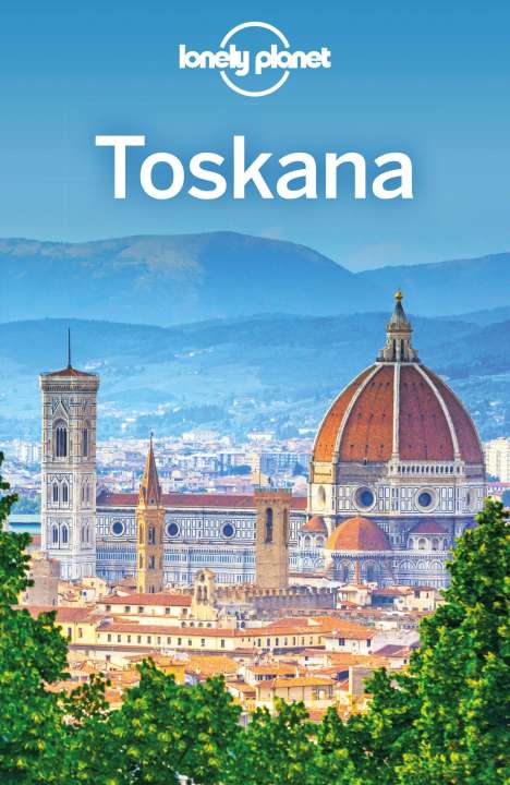 Belinda Dixon: Williams, N : Lonely Planet Reiseführer Toskana, Buch