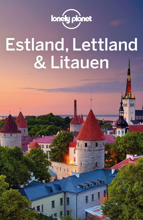 Anna Kaminski: LONELY PLANET Reiseführer Estland, Lettland &amp; Litauen, Buch