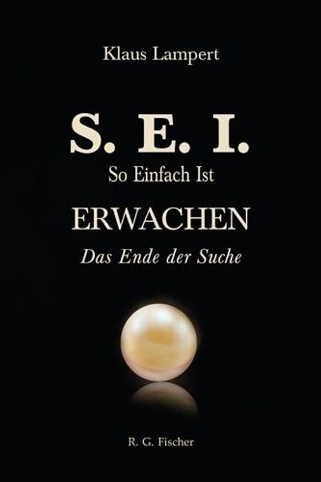 Klaus Lampert: S. E. I. So einfach ist Erwachen, Buch