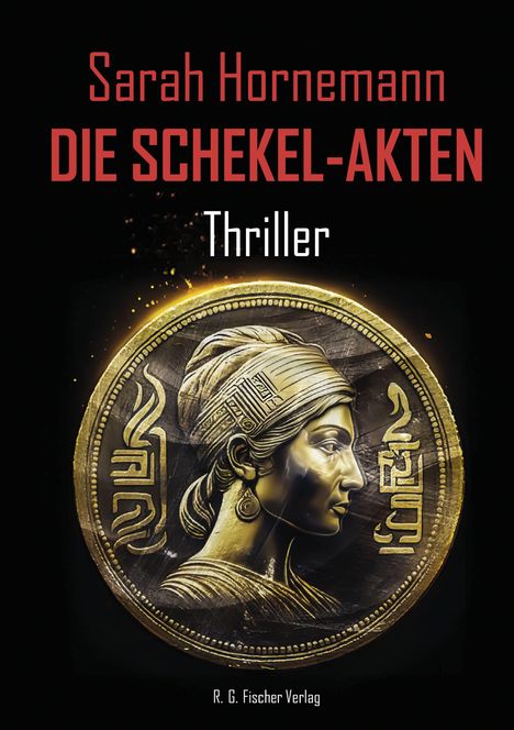 "Sarah Hornemann - DIE SCHEKEL-AKTEN - Thriller" über einer goldenen Münze mit Frauenprofil und antiken Symbolen.