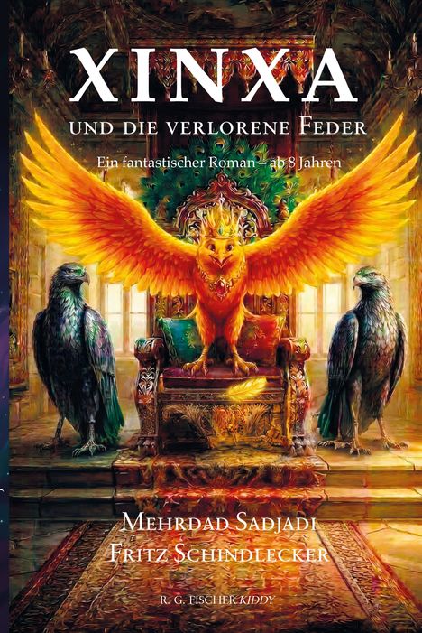 "XINXA und die verlorene Feder", ein fantastischer Roman ab 8 Jahren. Illustration: Phönix mit Krone auf Thron, flankiert von zwei Vögeln.