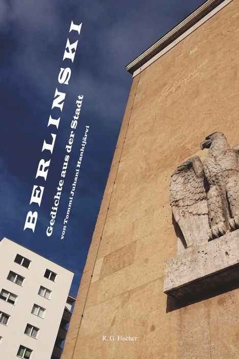 Text: "BERLINSKI Gedichte aus der Stadt von Tommi Juhani Hannulärvi". Ein Gebäude mit einem Adlerrelief.