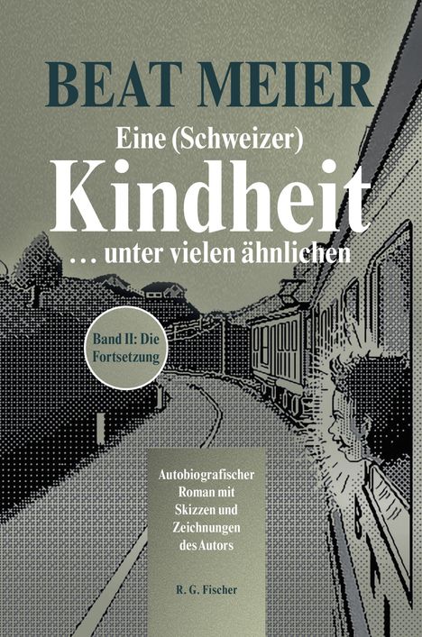 Beat Meier: Eine (Schweizer) Kindheit ... unter vielen ähnlichen, Band 2, Buch