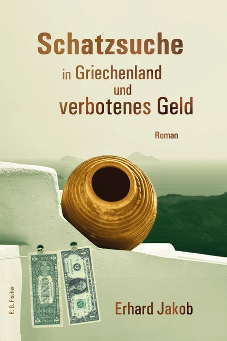 Erhard Jakob: Schatzsuche in Griechenland und verbotenes Geld, Buch