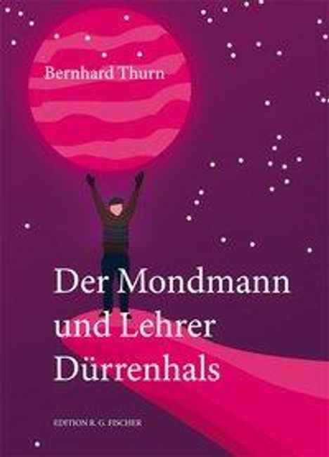 Bernhard Thurn: Thurn, B: Mondmann und Lehrer Dürrenhals, Buch