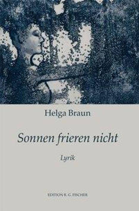 Helga Braun: Braun, H: Sonnen frieren nicht, Buch