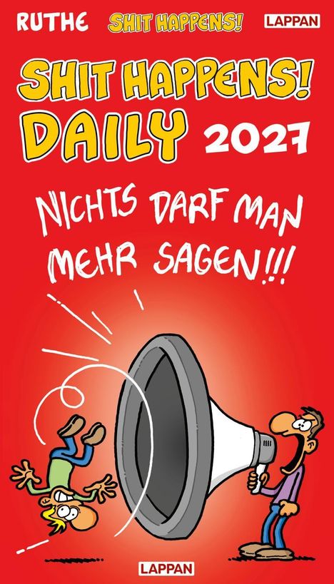 RUTHE, SHIT HAPPENS DAILY 2027, NICHTS DARF MAN MEHR SAGEN!!! Zwei Figuren und ein großes Megafon.