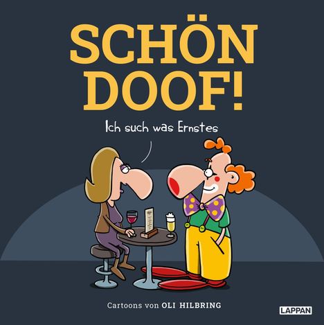 Oli Hilbring: SCHÖN DOOF! Ich such was Ernstes, Buch