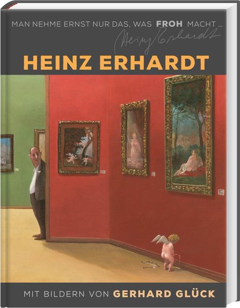 Heinz Erhardt (1909-1979): Man nehme ernst nur das, was froh macht, Buch