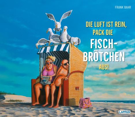 Frank Bahr: Die Luft ist rein, pack die Fischbrötchen aus!, Buch