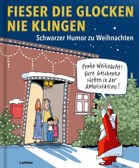 „FIESER DIE GLOCKEN NIE KLINGEN. Schwarzer Humor zu Weihnachten.“ Ein genervter Weihnachtsmann vor einer Familie.