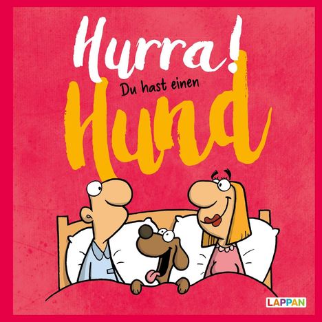 Michael Kernbach: Hurra! Du hast einen Hund: Cartoons und lustige Texte für Hundefreunde, Buch