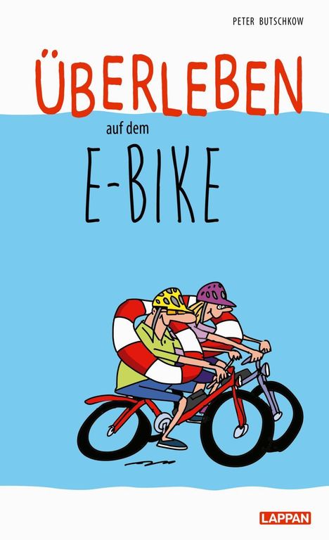 Peter Butschkow: Überleben auf dem E-Bike: Humorvolle Geschichten und Cartoons rund ums E-Bike, Buch