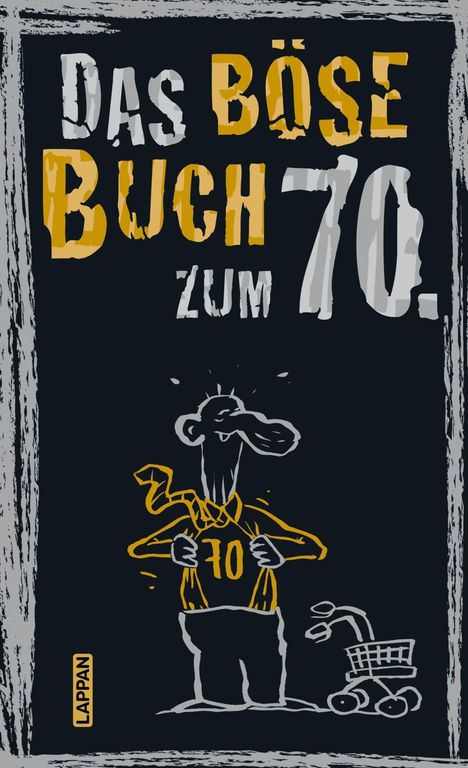 Peter Gitzinger: Das böse Buch zum 70. Ein satirisches Geschenkbuch zum 70. Geburtstag, Buch