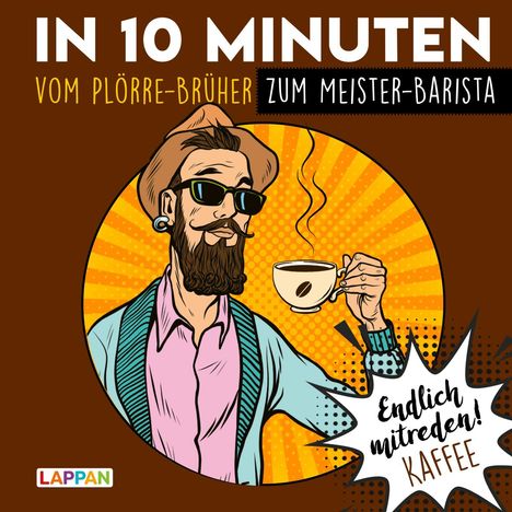 Peter Gitzinger: Endlich mitreden!: In 10 Minuten vom Plörre-Brüher zum Meister-Barista, Buch