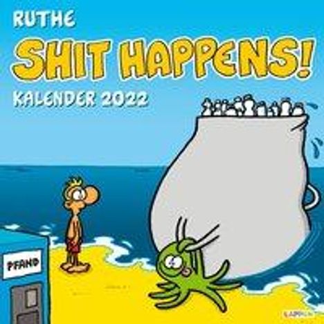 Ralph Ruthe: Ruthe, R: Shit happens! Wandkalender 2022, Kalender