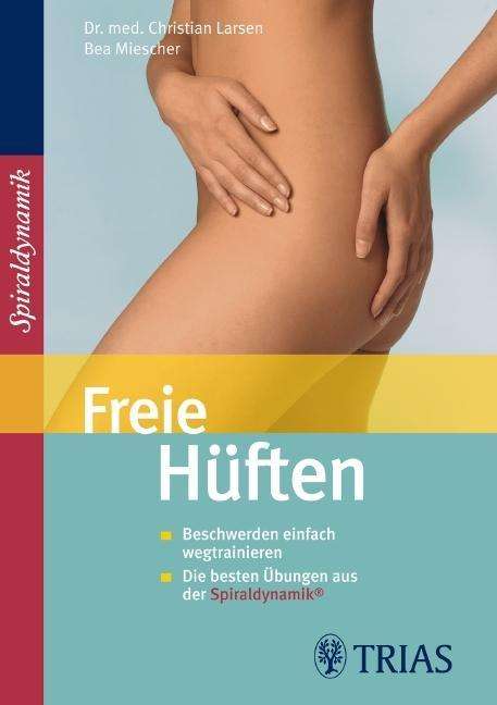 Christian Larsen: Larsen, C: Freie Hüften, Buch
