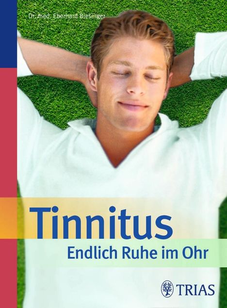 Eberhard Biesinger: Biesinger, E: Tinnitus - Endlich Ruhe im Ohr, Buch