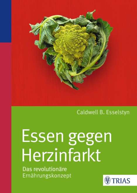 Caldwell B. Esselstyn: Essen gegen Herzinfarkt, Buch