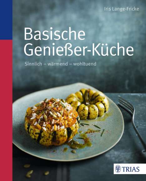 Iris Lange-Fricke: Basische Genießer-Küche, Buch
