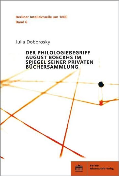 Julia Doborosky: Der Philologiebegriff August Boeckhs im Spiegel seiner privaten Büchersammlung, Buch