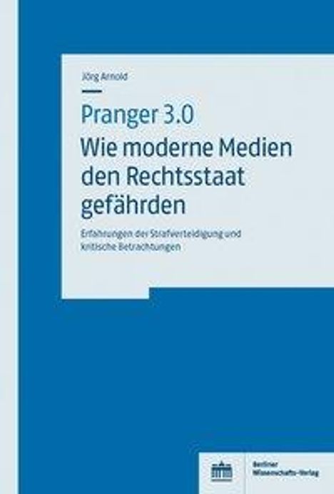 Jörg Arnold: Pranger 3.0 - Wie moderne Medien den Rechtsstaat gefährden, Buch